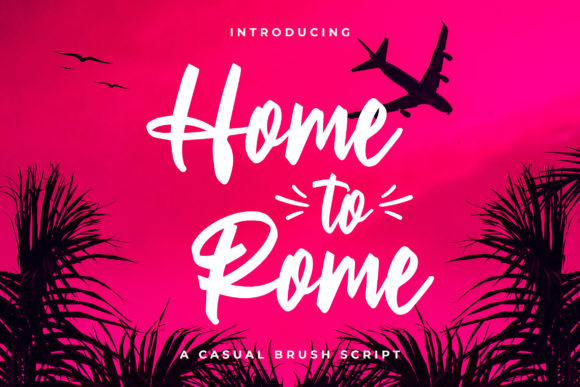 Home to Rome Font Review: A Script Typeface for Stylish Creations
